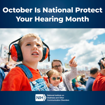 Young child with protective earmuffs at sporting event. Text reads: October is National Protect Your Hearing Month.